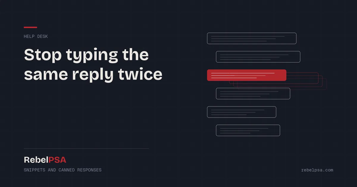 Stacked reply blocks with one highlighted in red, showing a reusable help desk snippet in RebelPSA