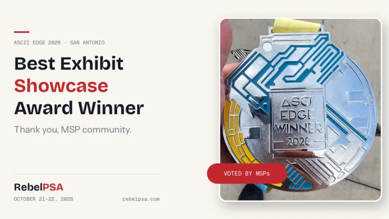 RebelPSA wins the Best Exhibit Showcase award at ASCII Edge 2026 in San Antonio, voted by attending MSPs